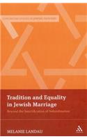 Tradition and Equality in Jewish Marriage: Beyond the Sanctification of Subordination