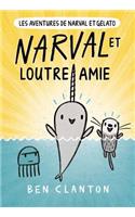 Les Aventures de Narval Et Gelato: N° 4 - Narval Et Loutre Amie