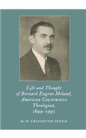 Life and Thought of Bernard Eugene Meland, American Constructive Theologian, 1899â "1993