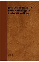 Joys Of The Road - A Little Anthology In Praise Of Walking
