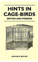 Hints in Cage-Birds - British and Foreign