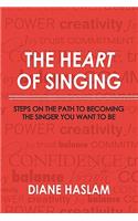 The Heart of Singing: Steps on the Path to Becoming the Singer You Want to Be