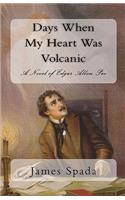 Days When My Heart Was Volcanic