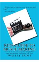 Kids Guide to Movie Making