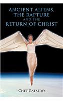 Ancient Aliens, The Rapture and The Return of Christ