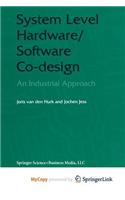 System Level Hardware/Software Co-Design