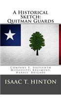 A Historical Sketch: Quitman Guards: Company E, Sixteenth Mississippi Regiment, Harris' Brigade