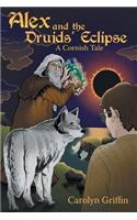 Alex and the Druids' Eclipse: A Cornish Tale