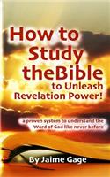 How To Study The Bible To Unleash Revelation Power!
