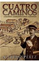 Cuatro Caminos: (Spanish)