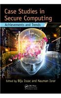 Case Studies in Secure Computing