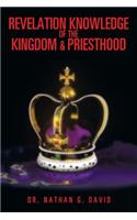 Revelation Knowledge of the Kingdom & Priesthood