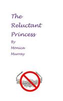 The Reluctant Princess: (English)