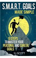 S.M.A.R.T. Goals Made Simple: 10 Steps to Master Your Personal and Career Goals(English)