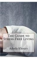 The Guide to Stress-Free Living