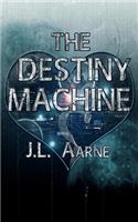 The Destiny Machine