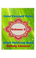 Color Yourself Calm, Volume 2: Adult Coloring Book(2 Color Yourself Calm)