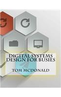 Digital Systems Design For Busies