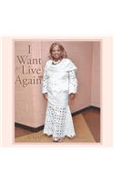 I Want to Live Again