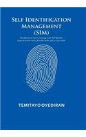 Self Identification Management (SIM): Handbook on how to manage your Self Identity. Learn to Know more, Become more and to Give more.(English)