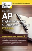 Cracking the AP English Language and Composition Exam, 2018 Edition