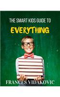 The Smart Kids Guide To Everything