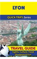 Lyon Travel Guide (Quick Trips Series)