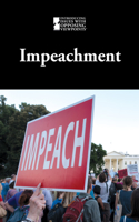 Impeachment: (Introducing Issues with Opposing Viewpoints)