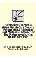 Highjacking America's Ailing Health Care System Reform