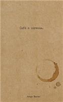 Cafe o cerveza
