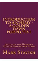 Introduction to Alchemy - A Golden Dawn Perspective