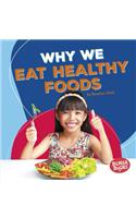 Why We Eat Healthy Foods