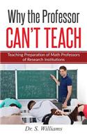 Why the Professor Can't Teach: Teaching Preparation of Math Professors of Research Institutions