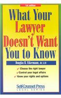 What Your Lawyer Doesn't Want
