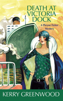 Death at Victoria Dock: A Phryne Fisher Mystery