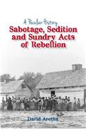 A Peculiar History: Sabotage, Sedition and Sundry Acts of Rebellion