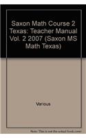 Saxon Math Course 2 Texas: Teacher Manual Vol. 2 2007(Saxon MS Math Texas)