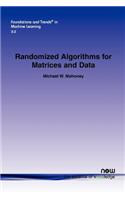 Randomized Algorithms for Matrices and Data