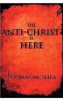 The Anti-Christ Is Here