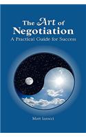 Art of Negotiation, a Practical Guide for Success