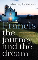 Francis: The Journey and the Dream: The Journey and the Dream (Anniversary)