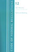 Code of Federal Regulations, Title 12 Banks and Banking 1100-End, Revised as of January 1, 2021: (Code of Federal Regulations, Title 12 Banks and Banking)