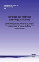 Wireless for Machine Learning: A Survey
