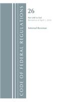 Code of Federal Regulations, Title 26 Internal Revenue 600-End, Revised as of April 1, 2018: (Code of Federal Regulations, Title 26 Internal Revenue)