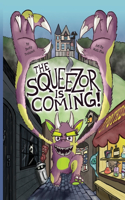 The Squeezor is Coming!