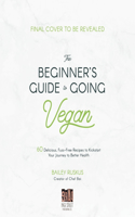 Cook. Heal. Go Vegan!: A Delicious Guide to Plant-Based Cooking for Better Health and a Better World