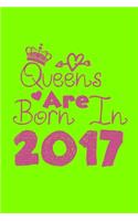 Queens Are Born In 2017 Notebook: Lined Notebook/Journal Gift 120 Pages, 6x9 Soft Cover, Matte Finish, UFO Green Cover