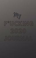 My Fucking 2020 journal: 2020 Planner, notebook