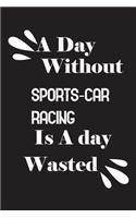 day without sports-car racing is a day wasted