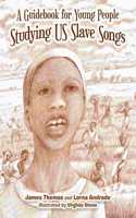 Guidebook for Young People Studying Us Slave Songs